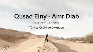 Osad Einy - Amr Diab (Türkçe Çeviri ve Okunuşu)