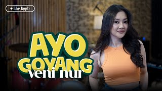 Veni Nur - Ayo Goyang (Live Koplo)