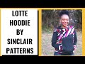Lotte Hoodie by Sinclair Patterns Sewing Pattern Review: A Fun Sewing Pattern For All Sizes!