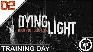 TRAINING DAY | Dying Light | 02