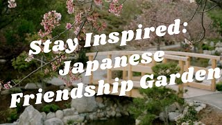 Balboa Park to You - Stay Inspired: Japanese Friendship Garden