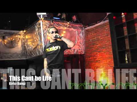 This Cant Be Life - Kirko Bangz