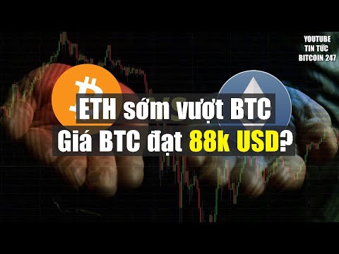 "Bitcoin sẽ lên 88k USD, vốn hóa ETH sẽ còn vượt BTC"