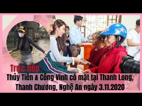 Trực tiếp: Thủy Tiên & Công Vinh có mặt tại Thanh Long, Thanh Chương, Nghệ An | 03.11.2020