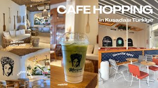 Cafe Hopping In Kuşadası Aesthetic Cafes, Random Days In My Life In Türkiye