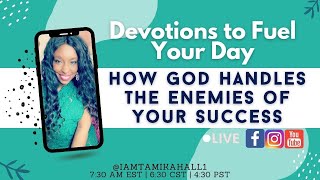 How God Handles the Enemies of Your Success