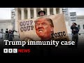 US Supreme Court hears President Trump immunity case | BBC News