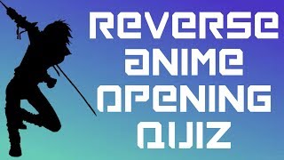Reverse Anime Opening Quiz 2 - 15 Openings