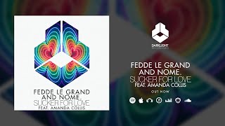 Fedde Le Grand And Nome. - Sucker For Love (Feat. Amanda Collis) [Official Lyric Video]