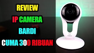 Review Ip Camera Terbaru @Bardismarthome || Murah - Mewah - Istimewah....!!!