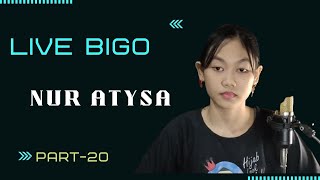 Live Bigo Nur Atya Part 20, Penyanyi Dengan Suara Power Full