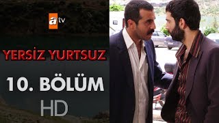 Yersiz Yurtsuz 10. Bölüm