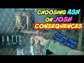 CONSEQUENCES: Choose to KILL Ashley or Josh Alternate Dialogue | Until Dawn