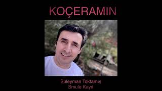 Süleyman Toktamış- Koçeramin