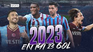 Trabzonspor'un 2023 Yılındaki En İyi 23 Golü | Trendyol Süper Lig
