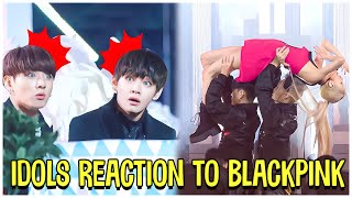 Kpop Idols Reaction To Blackpink