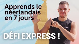 Apprends Le Néerlandais En 7 Jours Défi Express Découvrir Et Parler Le Néerlandais