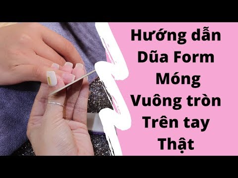 Hướng dẫn dũa form móng tay vuông tròn Dũa trên móng tay thật