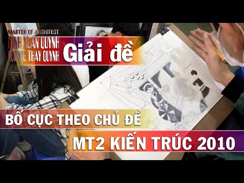 Giải đề thi Mỹ thuật 2 Kiến Trúc năm 2010 bố cục theo chủ đề dạng thơ văn