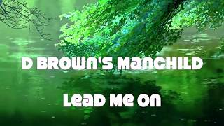 Anime Music Video Lead Me On (Classic Rock album Tryin' Hard by D Brown's Manchild