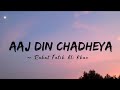 Aaj Din Chadheya -lyrics || Rahat Fateh Ali Khan || Love Aaj Kal ||@LYRICS🖤
