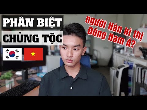 Tâm sự về chuyện bị kì thị và PHÂN BIỆT CHỦNG TỘC ở Hàn Quốc (và cả ở Việt Nam)