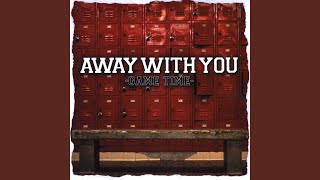 Watch Away With You Show Your Teeth video