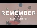 Download MALE VERSION | KATIE - Remember MALE VERSION | KATIE - Remember