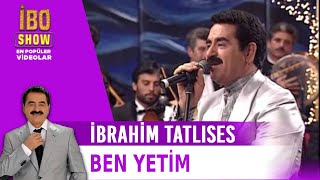 Ben Yetim - İbrahim Tatlıses - Canlı Performans