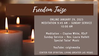 "Freedom, Taize'" w Rev Laura Hallett CSLGLV Special Sunday Service 1-29-23