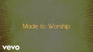Watch Chris Tomlin Made To Worship video