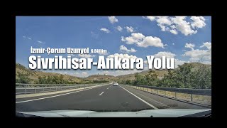 Sivrihisar-Ankara Yolu /İzmir-Çorum Uzun Yol 6.Bölüm/