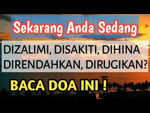 AMALAN DOA ORANG TERZALIMI TERANIAYA TERSAKITI Agar Orang Yang Menyakiti Kita Menyesal | MUSTAJAB!