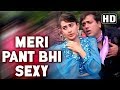 Meri Pant Bhi Sexy - Govinda - Karishma Kapoor - Dulaara - Comedy Week Special- Bollywood Funny Song