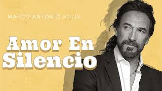 Watch Marco Antonio Solis Amor En Silencio video