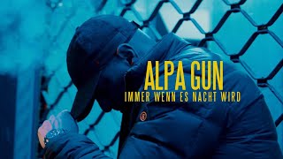 Watch Alpa Gun Immer Wenn Es Nacht Wird video