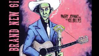 Watch Angry Johnny The Killbillies Brand New Girl video