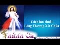 Cách Lần Chuỗi Lòng Thương Xót Chúa - Lm.Giuse Trần Đình Long