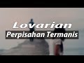 Lovarian - perpisahan termanis (video lirik)