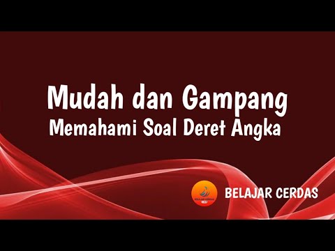 Cara Mudah Memahami Soal Deret Angka