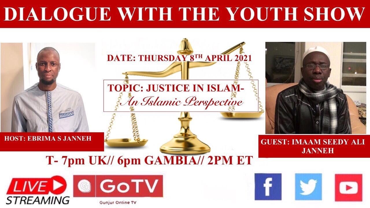 Dialogue With The Youth Show:- "JUSTICE": An Islamic Perspective, with Imam Sheikh Seedy Ali Janneh