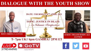 Dialogue With The Youth Show:- "JUSTICE": An Islamic Perspective, with Imam Sheikh Seedy Ali Janneh