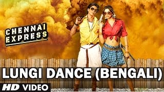 Lungi Dance Song Bengali Version | Chennai Express | Shahrukh Khan, Deepika Padu