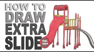 How to draw Extra Slide (Trevor Henderson)
