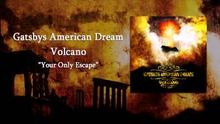 Watch Gatsbys American Dream Your Only Escape video