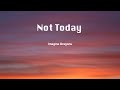 Not Today ( Lyrics ) Imagine Dragons