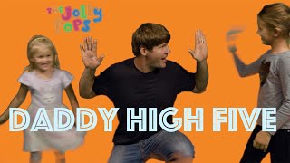 The Jolly Pops - "Daddy High Five" - Official Music Video