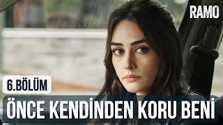 Önce Kendinden Koru Beni | #Rambel | Ramo 6. Bölüm