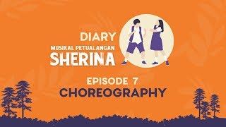 Diary Re-run Musikal Petualangan Sherina: #7 - Choreography
