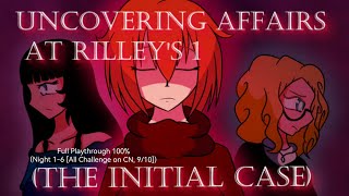 (Uncovering Affairs At Rilley's 1 [The Initial Case])(Full Playthrough 100% [Night 1-6 {All Challeng